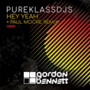 Pure Klass DJs - Hey Yeah