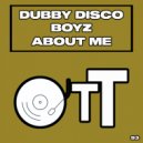 Dubby Disco Boyz - About Me
