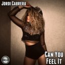 Jordi Cabrera - Can You Feel It