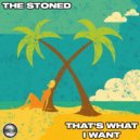 The Stoned - That's What I Want