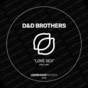 D&D Brothers - Love Sex