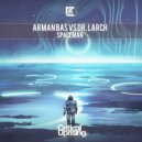 Arman Bas vs Dr.Larch - Spaceman