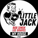 Bob Singh, Lee Graves - My House