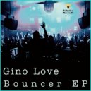 Gino Love - Bouncer Track