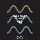 Svan Gianz - You Need This