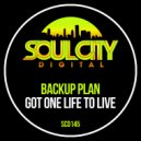 Backup Plan - Got One Life To Live (Dub Mix)