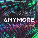 Freaky DJs & Penubiz - Anymore