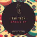 BAD TECH - Update