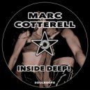 Marc Cotterell - Inside Deep!