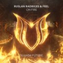 Ruslan Radriges & FEEL - On Fire