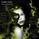 Zara Pink - FUCKING READY
