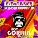 Even Funkier - I Been Trippin\' (Original Mix)