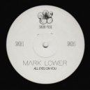 Mark Lower - All Eyes On You