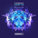 TAMBAT - Losing You