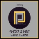 Smoke & Mint - What I Want
