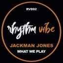 Jackman Jones - What We Play