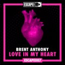Brent Anthony - Love In My Heart