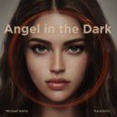 Michael Harris - Angel In The Dark (Original Mix)