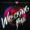 The Orion Experience - Wrecking Ball (Original mix)