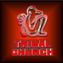 Tribal Church - Pt. 06 ()