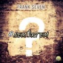 Frank Seven - #NEMÉRTEM