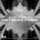 JOBU presents Beards Of Mahogany - Can't Believe It's Real