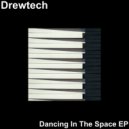 Drewtech - Dancing In The Space