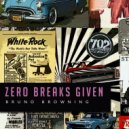 Bruno Browning - Zero Breaks Given