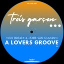 Nick Hussey & Jamie Van Goulden - A Lovers Groove