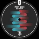 Perky Wires - We Got Next