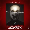 Azarex - Mutants