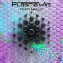 Plasma Wave - Trippy Mallet (Original Mix)