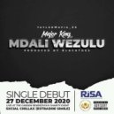 Major king - Mdali Wezulu (Original Mix)