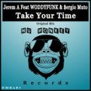 Jerem A Feat WODDYFUNK & $ergio Muto - Take Your Time