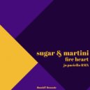 Sugar & Martini - Fire Heart (Jo Paciello Remix)