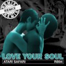 Atari Safari - Love Your Soul - The Remixes (Kit Kalvert Remix)