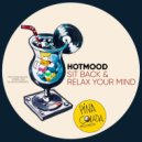 Hotmood - Sit Back & Relax Your Mind