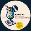Hotmood - Sit Back & Relax Your Mind (Original Mix)