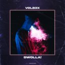 VOLB3X - SWOLLA!