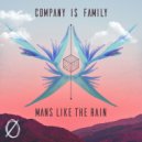 Company Is Family - Mans Like The Rain