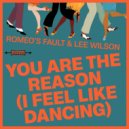 Romeo's Fault & Lee Wilson - You Are The Reason (I Feel Like Dancing)
