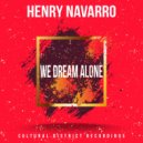 Henry Navarro - We Dream Alone