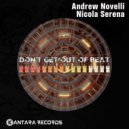 Andrew Novelli, Nicola Serena - Don\'t Get Out Of Beat (Italian Mix)