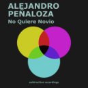 Alejandro Peñaloza - No Quiere Novio