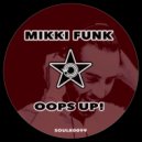 Mikki Funk - Oops Up!