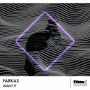 FARKAS - Want It
