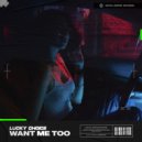 Lucky Choice - Want Me too (Original Mix)