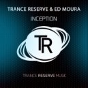 Trance Reserve & Ed Moura - Inception