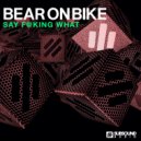 Bearonbike - Say F@king What