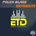 Polzn Bladz - Detonate